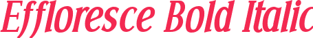 Effloresce Bold Italic